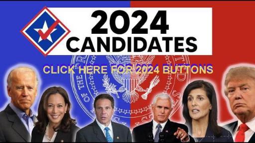 Click Here for 2024 Presidential Campaign Buttons
